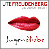 Ute Freudenberg - Jugendliebe: Das JubilÃ¤umsalbum '2012