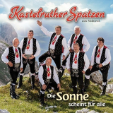 Kastelruther Spatzen - Die Sonne Scheint FÃ¼r Alle '2016