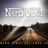 Neoton - Wann fangt das Ende an '2017