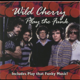 Wild Cherry - Wild Cherry Play the Funk '2000