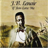 J. B. Lenoir - If You Love Me '2004