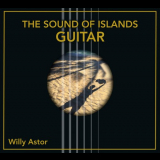 Willy Astor - The Sound of Islands Guitar '2017
