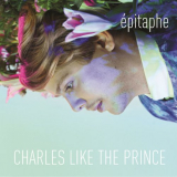 Charles Like The Prince - Ã‰pitaphe '2017