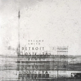Delano Smith - Detroit Lost Tapes '2017