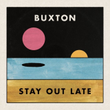 Buxton - Stay Out Late '2018