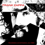 Frank Zappa - Frank Zappa: Recorded Live In Munich, July 1980 '2018