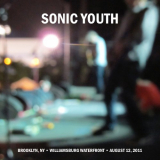 Sonic Youth - Williamsburg Waterfront, Brooklyn, NY (August 12, 2011) '2018