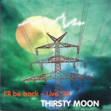 Thirsty Moon - Ill Be Back - Live75 '1975/2006