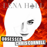 Lena Hall - Obsessed: Chris Cornell '2018