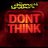 Chemical Brothers - Dont Think '2012