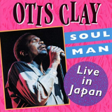 Otis Clay - Soul Man: Live In Japan '1984/2018