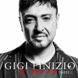 Gigi Finizio - Io torno, pt. 1 '2018