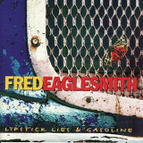 Fred Eaglesmith - Lipstick Lies & Gasoline '1997