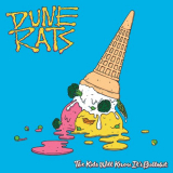 Dune Rats - The Kids Will Know Its Bullshit '2017