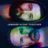 Leagues - Alone Together '2016