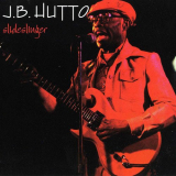 J.B. Hutto - Slideslinger '1992 [1982]