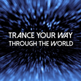 VA - Trance Your Way Through the World '2017