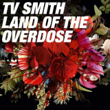 TV Smith - Land of the Overdose '2018