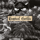 Mike Cooper - Tropical Gothic '2018