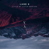Lane 8 - Little by Little Remixed '2018