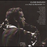 Paul van Kemenade - Close Enough '2010