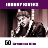 Johnny Rivers - 50 Greatest Hits '2018