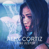 Alex Cortiz - Going Deeper '2018