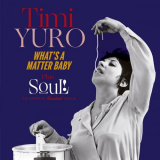 Timi Yuro - Whats a Matter Baby + Soul! (Bonus Track Version) '2016