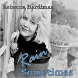 Rebecca Hardiman - Rain Sometimes '2018