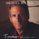 Michael Bolton - Timeless- The Classics Vol. 2 '1999