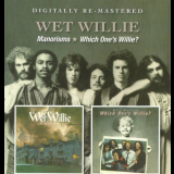 Wet Willie - Manorisms / Which Ones Willie? '1977-79/2013