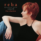 Reba McEntire - Greatest Hits, Volume III - Im A Survivor '2001