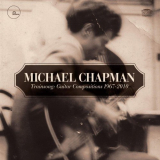 Michael Chapman - Trainsong: Guitar Compositions 1967-2010 '2011