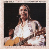 Kate Wolf - An Evening In Austin '1989