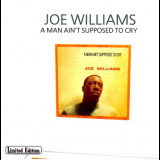 Joe Williams - A Man Aint Supposed To Cry 'October 11, 1957 - October 21, 1957