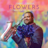 Jimmy Greene - Flowers: Beautiful Life, Volume 2 '2017