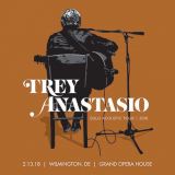 Trey Anastasio - 2018-02-13 Grand Opera House, Wilmington '2018