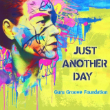 Guru Groove Foundation - Just Another Day '2018