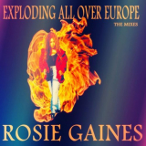 Rosie Gaines - Exploding All Over Europe [The Mixes] '2018