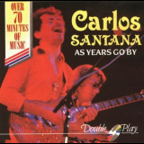 Carlos Santana - As Years Go By '1991