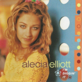Alecia Elliott - Im Diggin It '2000
