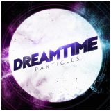 Dreamtime - Particles '2015