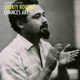 Shorty Rogers - Chances Are '2018