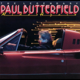 Paul Butterfield - The Legendary Paul Butterfield Rides Again '1986