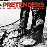 Pretenders, The - Break Up the Concrete '2009