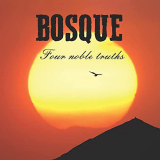 Bosque - Four Noble Truths '2015