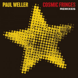 Paul Weller - Cosmic Fringes (Remixes) '2021