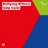 Wolfgang Mitterer - temps tracks '2021