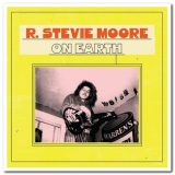R. Stevie Moore - On Earth '2021