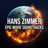 Hans Zimmer - Hans Zimmer: Epic Movie Soundtracks '2021